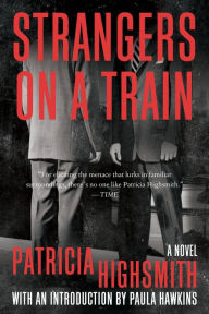 Title: Strangers on a Train: A Novel, Author: Patricia Highsmith