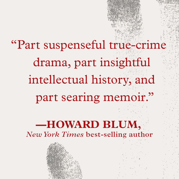 the Monsters We Make: Murder, Obsession, and Rise of Criminal Profiling