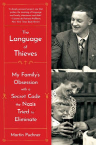 Download books free online pdf The Language of Thieves: My Family's Obsession with a Secret Code the Nazis Tried to Eliminate ePub 9780393868289 by  in English