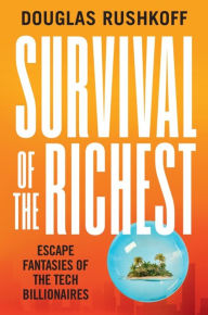 Free books download in pdf format Survival of the Richest: Escape Fantasies of the Tech Billionaires in English by Douglas Rushkoff 9780393881066 DJVU