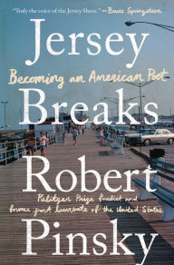Title: Jersey Breaks: Becoming an American Poet, Author: Robert Pinsky