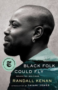 Title: Black Folk Could Fly: Selected Writings by Randall Kenan, Author: Randall Kenan