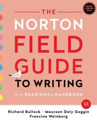 The Norton Field Guide to Writing: with Readings and Handbook, MLA 2021 and APA 2020 Update Edition