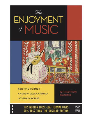 The Enjoyment Of Music Edition 12 Kristine Forney Andrew Dell Antonio Joseph Machlis 9780393906059 Other Format Barnes Noble