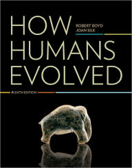 Title: How Humans Evolved / Edition 6, Author: Robert Boyd