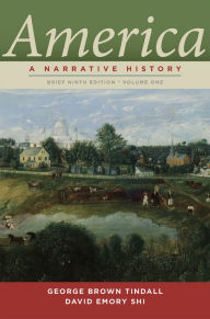 Title: America: A Narrative History / Edition 9, Author: George Brown Tindall