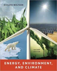 Title: Energy, Environment, and Climate / Edition 2, Author: Richard Wolfson