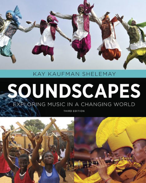 Soundscapes: Exploring Music in a Changing World / Edition 3