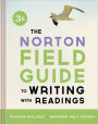 The Norton Field Guide to Writing, with Readings / Edition 3