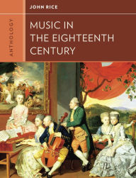 Title: Anthology for Music in the Eighteenth Century, Author: John A. Rice
