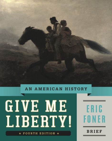 Give Me Liberty!: An American History / Edition 4