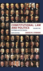 Title: Constitutional Law and Politics: Civil Rights and Civil Liberties / Edition 9, Author: David M. O'Brien
