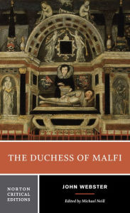 Title: The Duchess of Malfi: A Norton Critical Edition / Edition 1, Author: John Webster