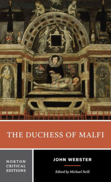 The Duchess of Malfi: A Norton Critical Edition / Edition 1