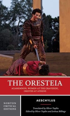 Oresteia: A Norton Critical Edition