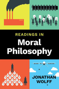 Title: Readings in Moral Philosophy / Edition 1, Author: Jonathan Wolff