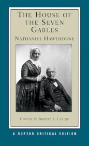 Title: The House of the Seven Gables / Edition 1, Author: Nathaniel Hawthorne