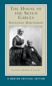 Title: The House of the Seven Gables: A Norton Critical Edition / Edition 1, Author: Nathaniel Hawthorne