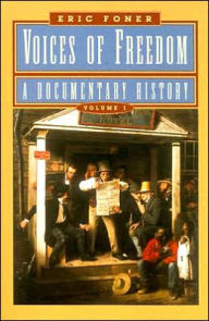 Title: Voices of Freedom: A Documentary History, Volume 1 / Edition 1, Author: Eric Foner