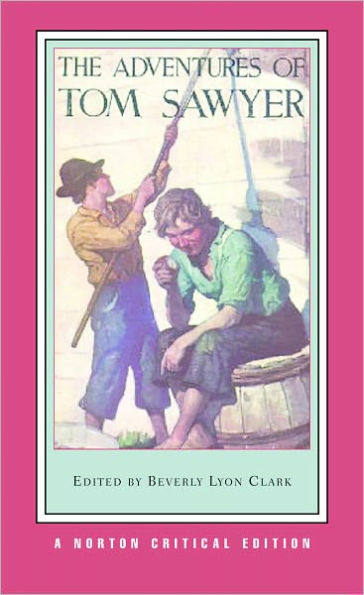 Adventures of Tom Sawyer: A Norton Critical Edition / Edition 1