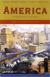 America: A Narrative History, Brief Seventh Edition (Single-Volume Edition) / Edition 7