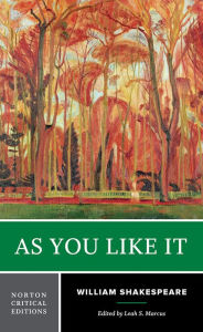 Title: As You Like It: A Norton Critical Edition / Edition 1, Author: William Shakespeare