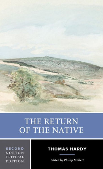 The Return of the Native: A Norton Critical Edition / Edition 2