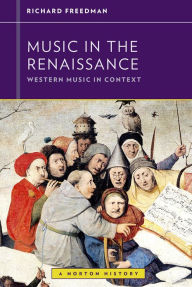 Title: Music in the Renaissance, Author: Richard Freedman