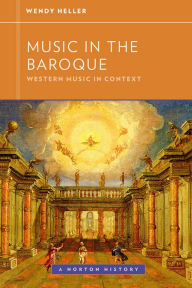 Title: Music in the Baroque, Author: Wendy Heller
