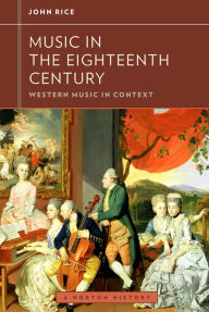 Title: Music in the Eighteenth Century, Author: John A. Rice