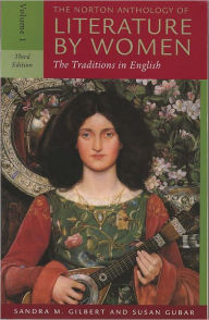 Title: The Norton Anthology of Literature by Women: The Traditions in English / Edition 3, Author: Sandra M. Gilbert