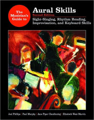Title: The Musician's Guide to Aural Skills: Sight-Singing, Rhythm-Reading, Improvisation, and Keyboard Skills / Edition 2, Author: Joel Phillips