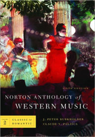 Title: Norton Anthology of Western Music / Edition 6, Author: J. Peter Burkholder