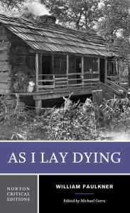 Title: As I Lay Dying: A Norton Critical Edition / Edition 1, Author: William Faulkner