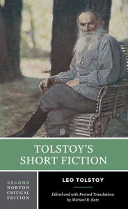 Title: Tolstoy's Short Fiction: A Norton Critical Edition / Edition 2, Author: Leo Tolstoy