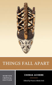 Title: Things Fall Apart: A Norton Critical Edition, Author: Chinua Achebe