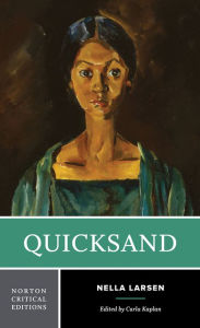 Title: Quicksand: A Norton Critical Edition / Edition 1, Author: Nella Larsen