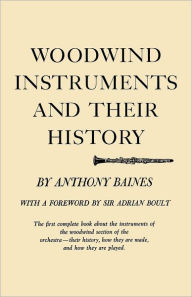 Title: Woodwind Instruments and Their History, Author: Anthony Baines