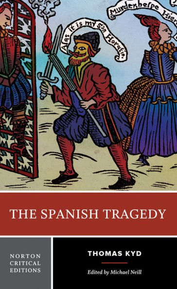 The Spanish Tragedy: A Norton Critical Edition / Edition 1