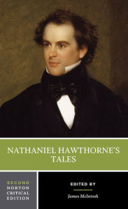 Title: Nathaniel Hawthorne's Tales: A Norton Critical Edition / Edition 2, Author: Nathaniel Hawthorne