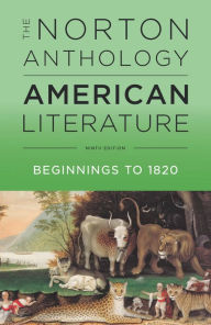 Title: The Norton Anthology of American Literature, Volume A: Beginnings to 1820 / Edition 9, Author: Robert S. Levine