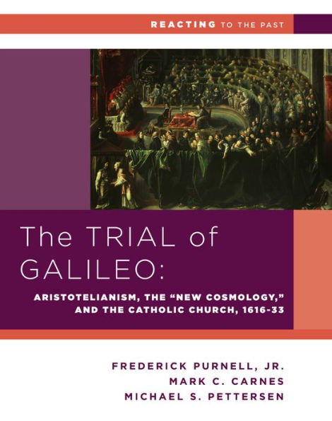 The Trial of Galileo: Aristotelianism, the "New Cosmology," and the Catholic Church, 1616-1633