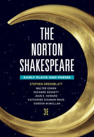 Title: The Norton Shakespeare: Early Plays and Poems / Edition 3, Author: Stephen Greenblatt