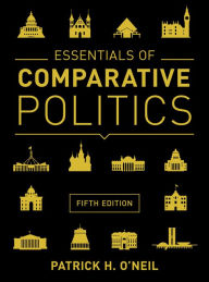 Title: Essentials of Comparative Politics / Edition 5, Author: Patrick H. O'Neil