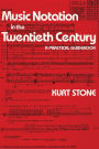 Music Notation in the Twentieth Century: A Practical Guidebook / Edition 1