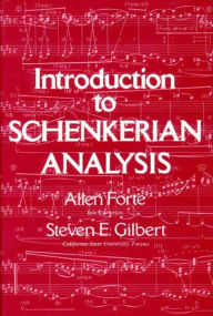 Title: Introduction to Schenkerian Analysis: Form and Content in Tonal Music / Edition 1, Author: Allen Forte