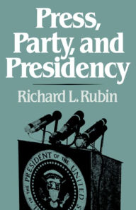 Title: Press, Party, and Presidency, Author: @@@@@@@@@@@@@@@@@@@@@@@@@@@@@@@@@@@@@@@@@@@@@@@@@@@@@@@@@@@@@@@@@@@@@@@@@@@@@@@@@@@@@@@@@@@@@@@@@@@@