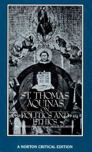 Title: St. Thomas Aquinas on Politics and Ethics / Edition 1, Author: Saint Thomas Aquinas