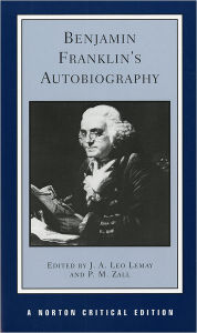 Title: Benjamin Franklin's Autobiography: A Norton Critical Edition / Edition 1, Author: Benjamin Franklin
