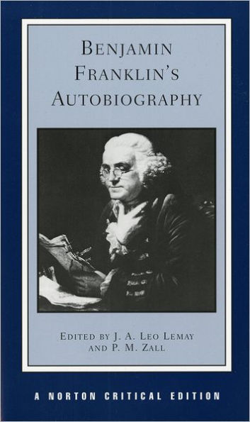 Benjamin Franklin's Autobiography: A Norton Critical Edition / Edition 1